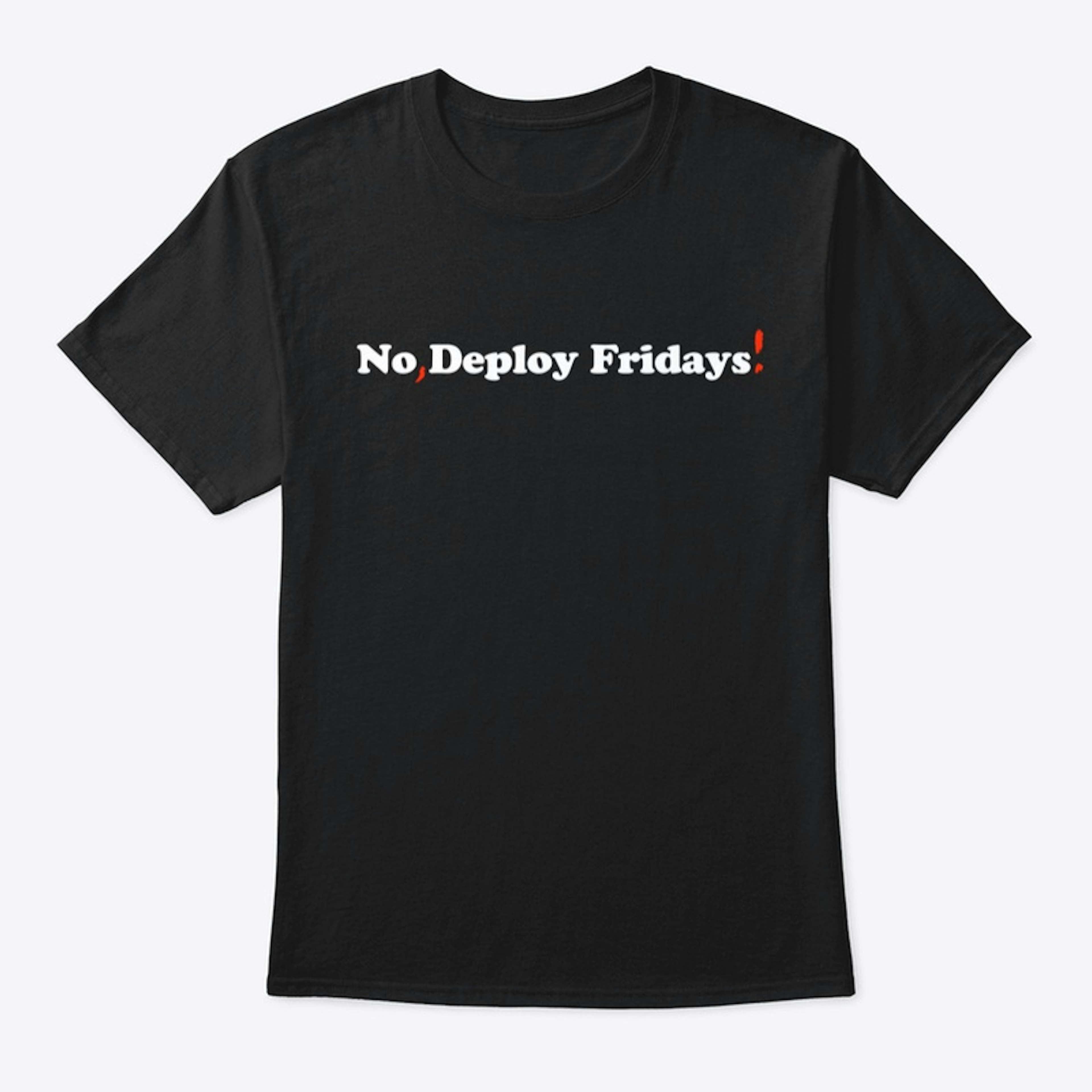 No, Deploy Fridays!