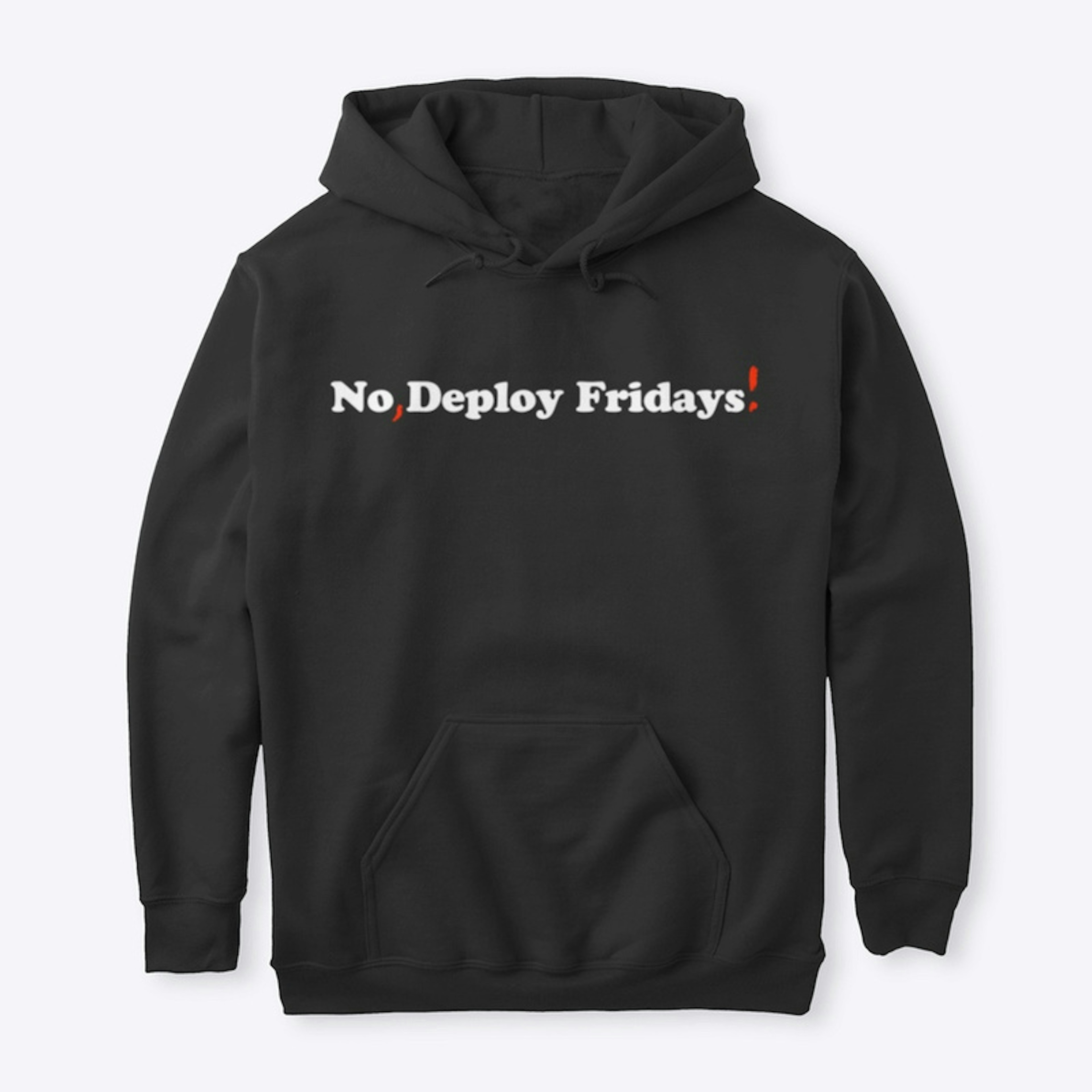 No, Deploy Fridays!