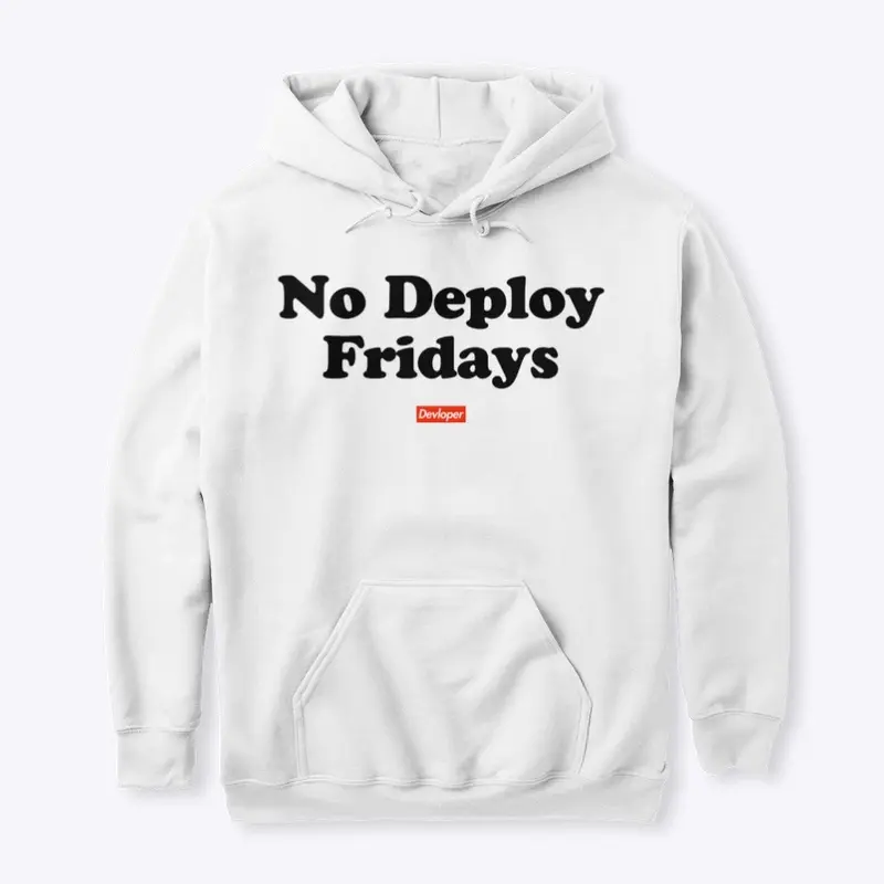 No Deploy Fridays Hoodie